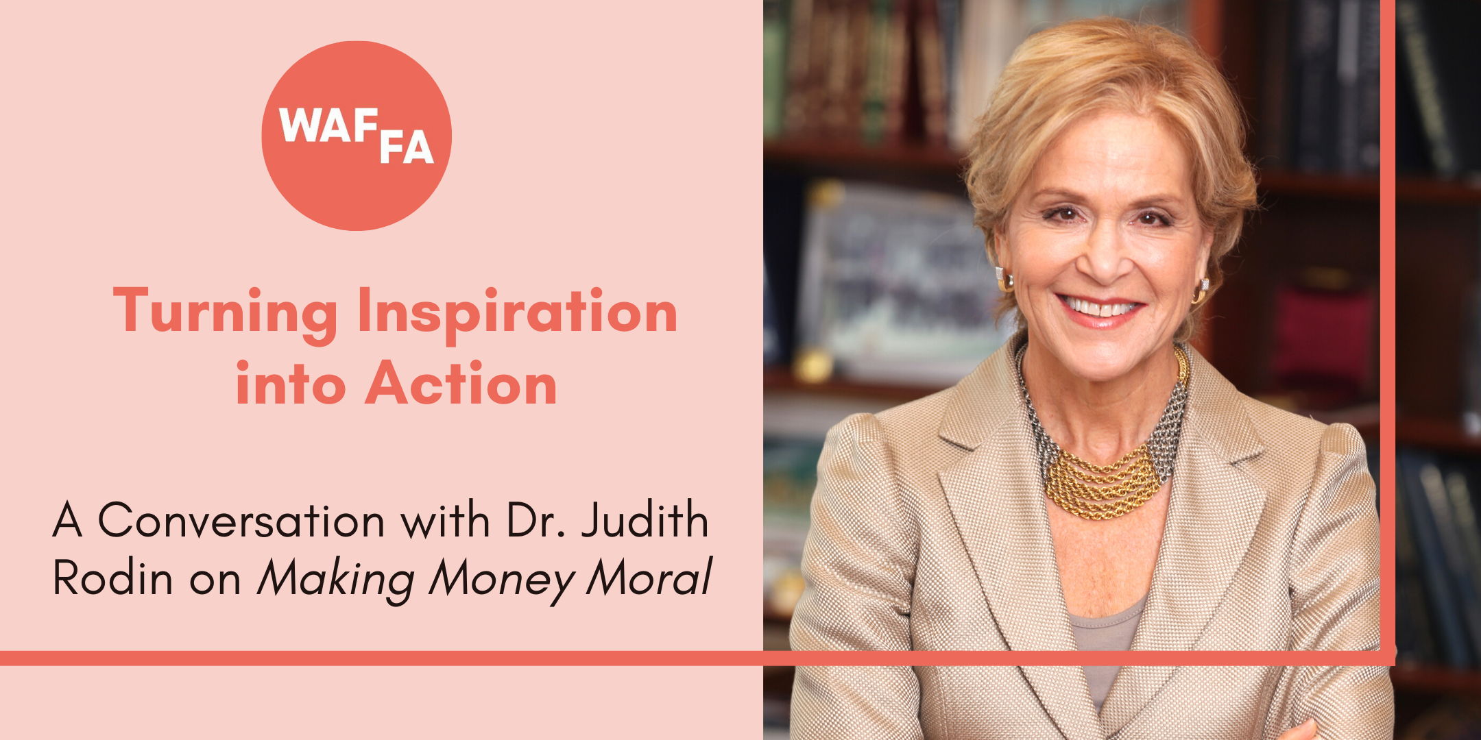 A Conversation with Judith Rodin on Making Money Moral
